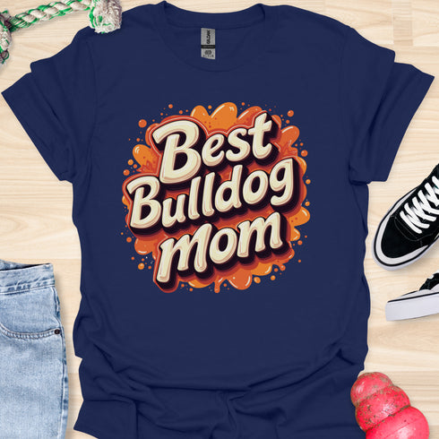 Best bulldog mom ever - V2 - Splash T-Shirt